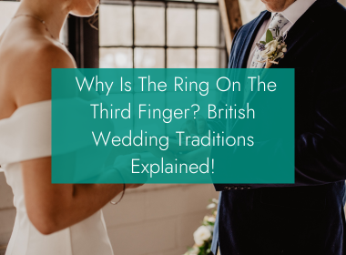Why Is The Ring On The Third Finger? British Wedding Traditions Explained!